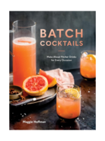 Random House Batch Cocktails: Make-Ahead Pitcher Drinks for Every Occasion by Maggie Hoffman