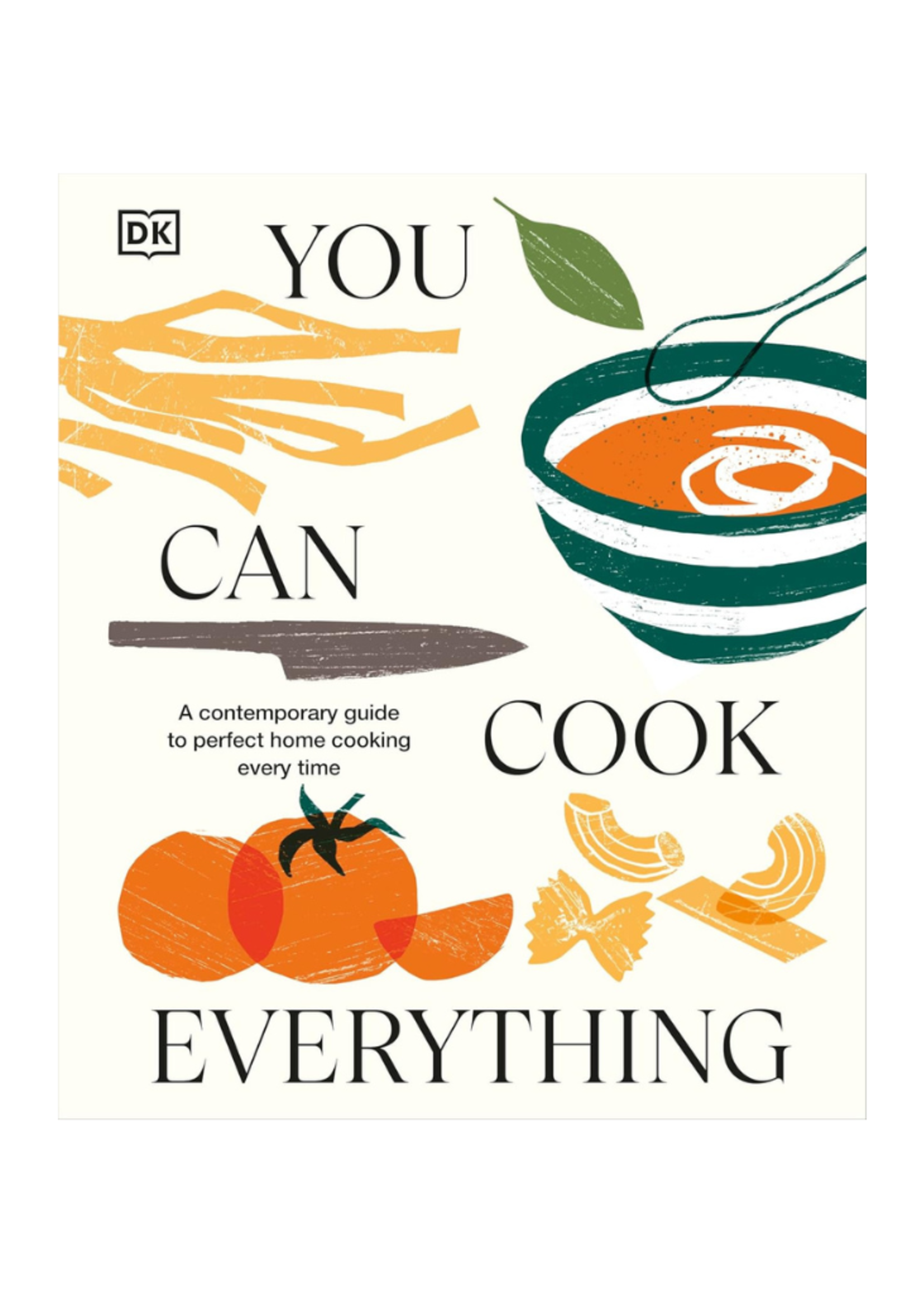 Random House Random House - You Can Cook Everything: A Comprehensive Guide to Home-Cooking Every Time by DK