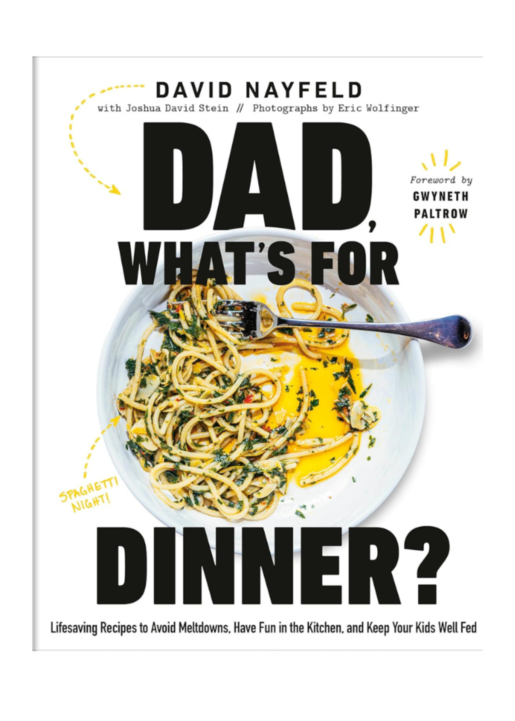 Random House Random House - Dad, What's for Dinner?: Lifesaving Recipes to Avoid Meltdowns, Have Fun in the Kitchen, and Keep Your Kids Well Fed: A Cookbook by David Nayfeld and Joshua David Stein
