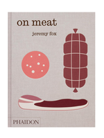 Phaidon Press On Meat: Modern Recipes for the Homer Kitchen by Jeremy Fox, Rachael Sheridan and Paul Bertolli (Contributor)
