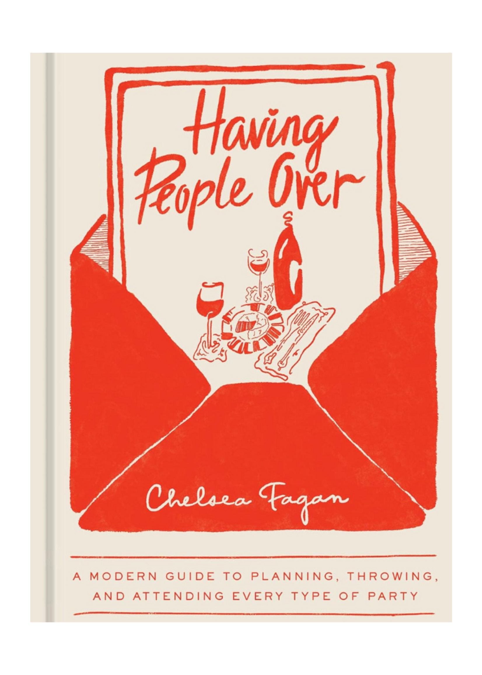 Random House Random House - Having People Over: A Modern Guide to Planning, Throwing, and Attending Every Type of Party by Chelsea Fagan