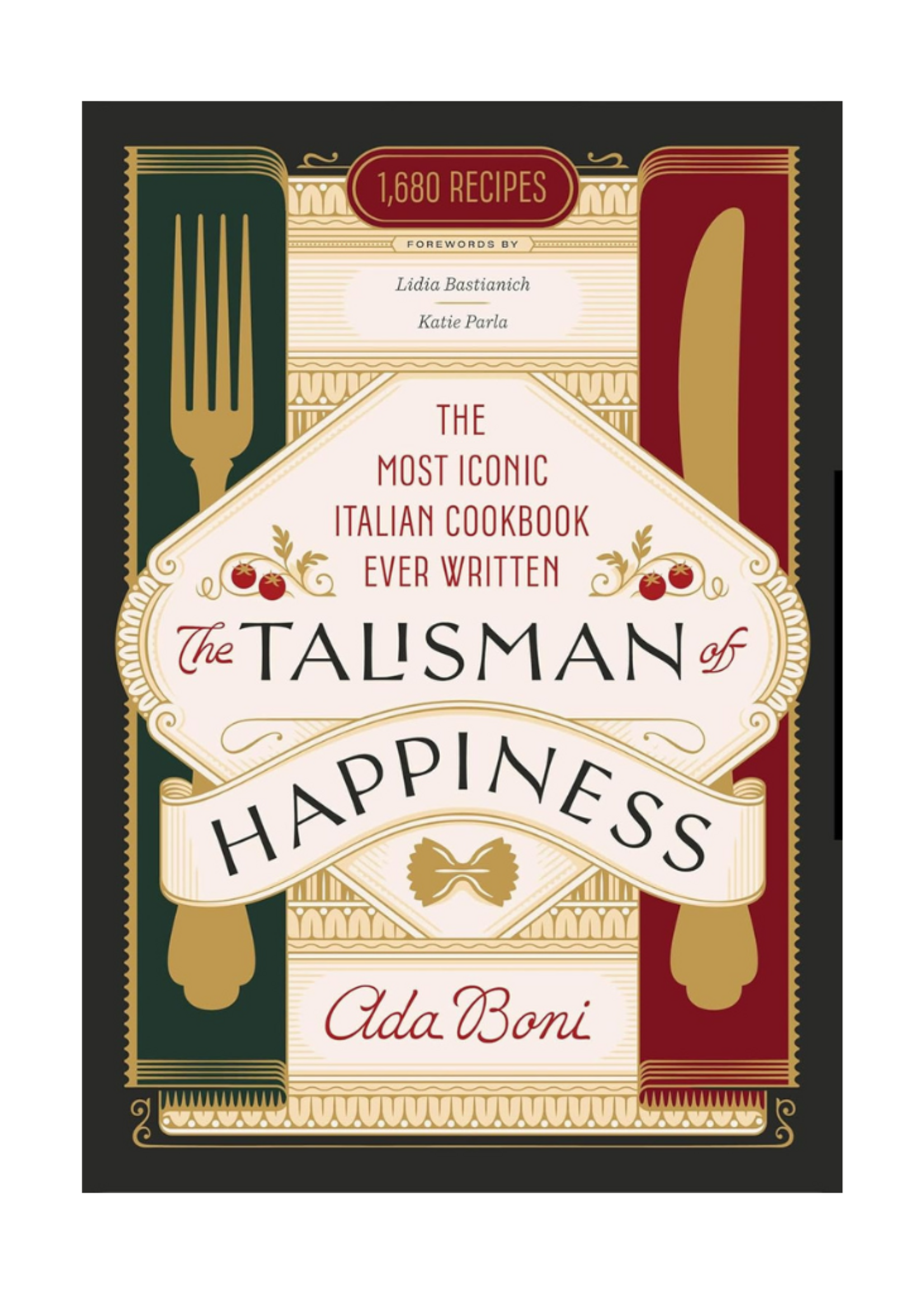 Hachette Hachette - The Talisman of Happiness: The Most Iconic Italian Cookbook Ever Written by Ada Boni