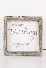 Adams & Co I Only Want 2 Things - Dieting Sign