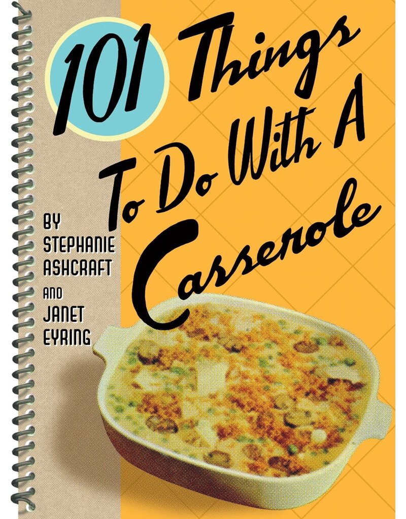101 Things to do With a Casserole Book
