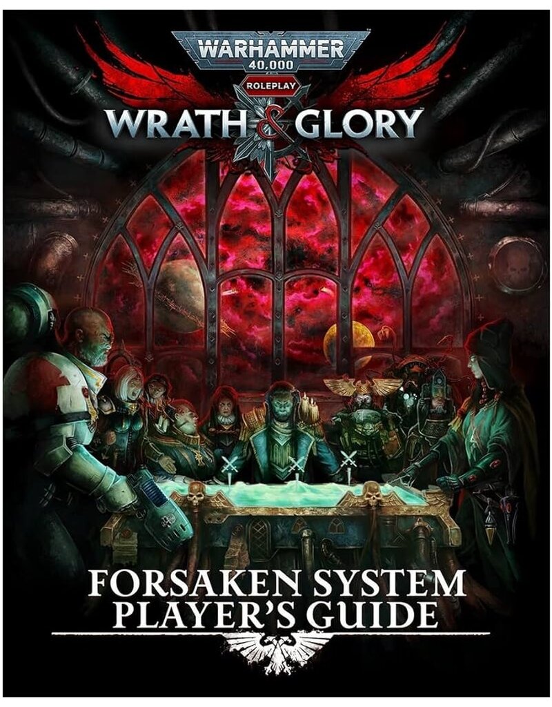 Cubicle Seven WH40k Wrath & Glory RPG: Forsaken System Player`s Guide