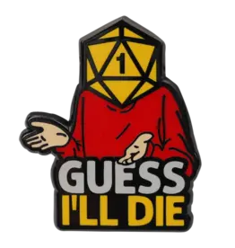 Guess I'll Die Enamel Pin