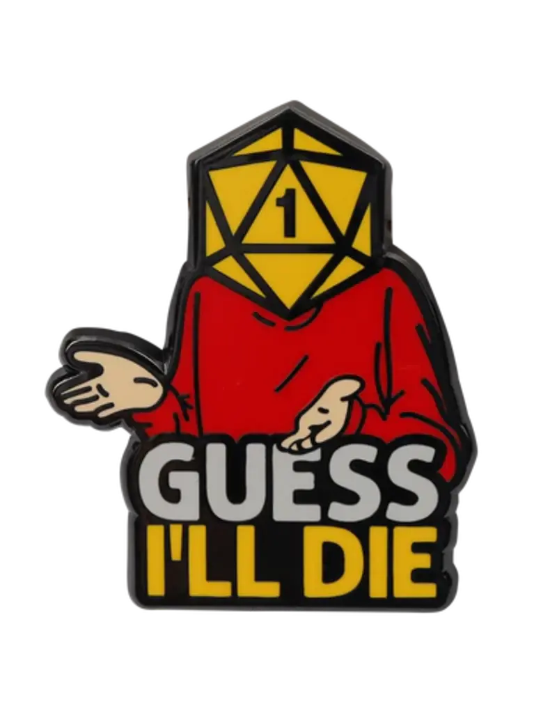 Guess I'll Die Enamel Pin