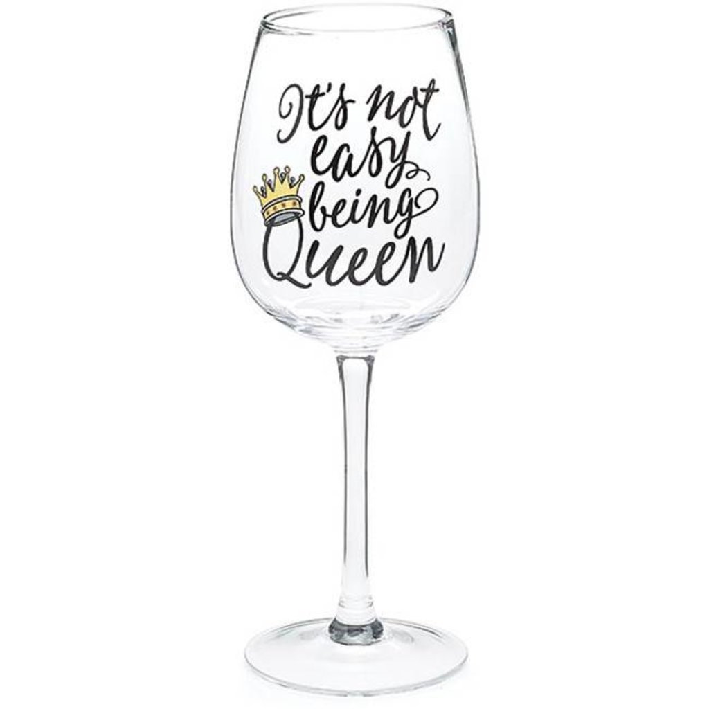 Wine Glass Stemmed "It's not easy being Queen"