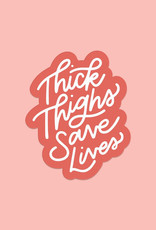A Fink & Ink Thick Thighs Save Lives Sticker