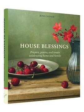 Chronicle Books House Blessings: prayers, poems, and toasts celebrating home and family