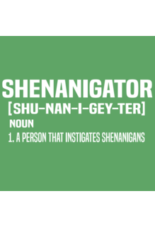 Unisex T-Shirt: Shenanigator (Supersoft)