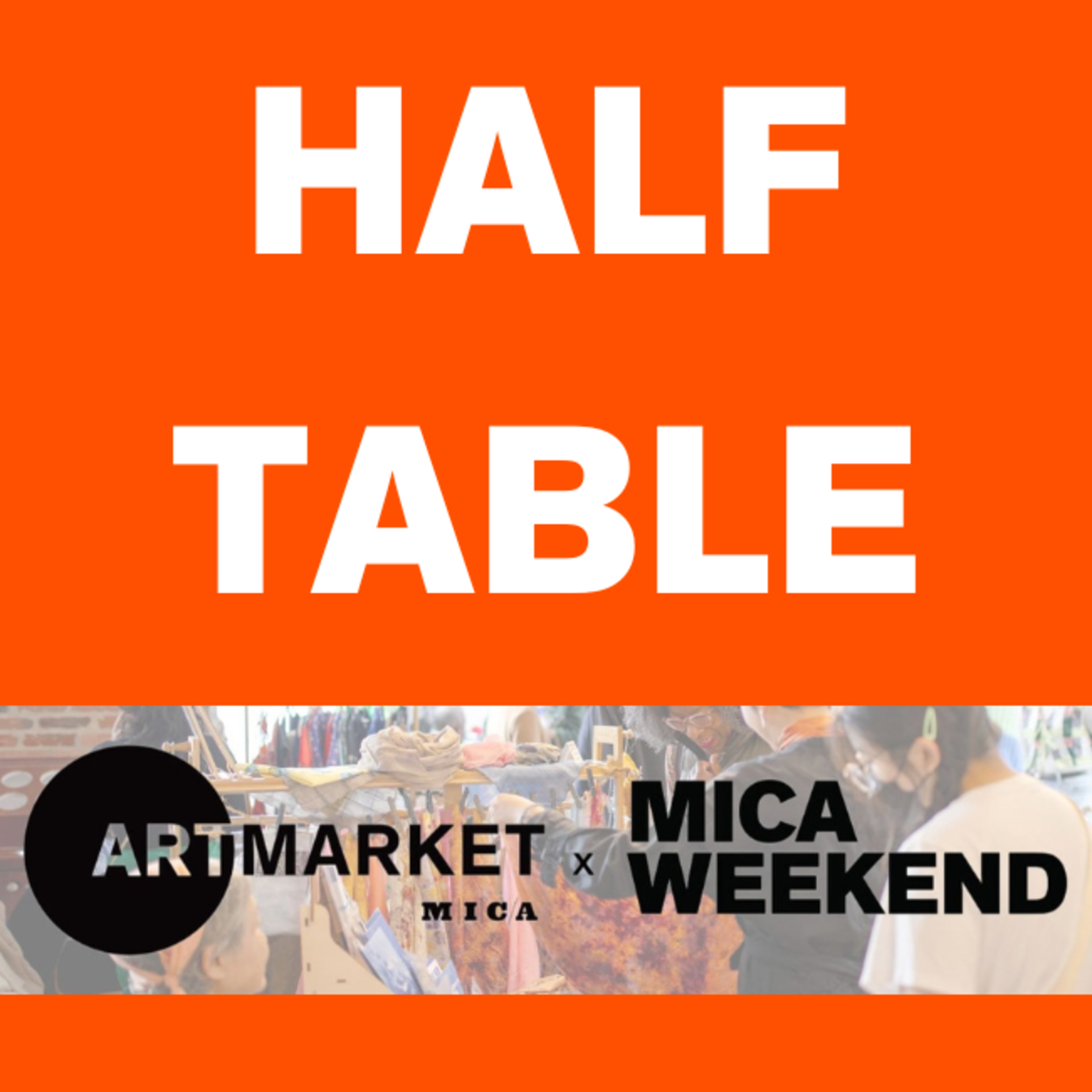 Art Market x MICA Weekend 2024 - Half Table