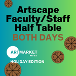 Artscape Faculty/Staff Both Days Art Market x Holiday Edition 2024 - Half Table