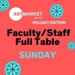 Faculty/Staff Sunday Art Market x Holiday Edition 2024 - Full Table