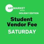 Art Market 2024 Student Vendor Table Fee - Saturday