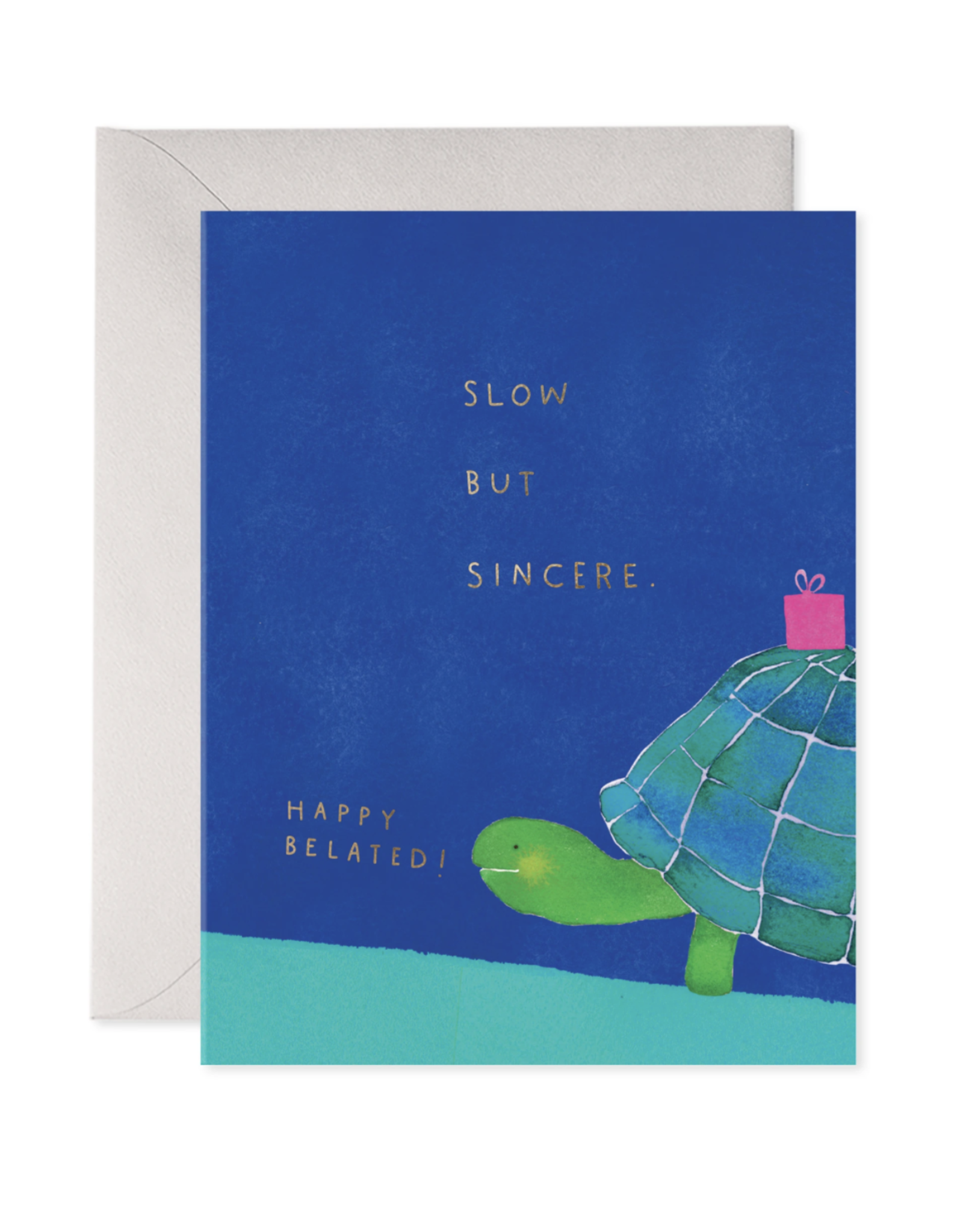 E. Frances Slow But Sincere Belated Birthday Card