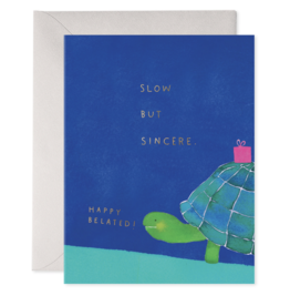 E. Frances Slow But Sincere Belated Birthday Card
