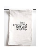 Aspen Lane Damn My Mother Was Right About Everything Tea Towel