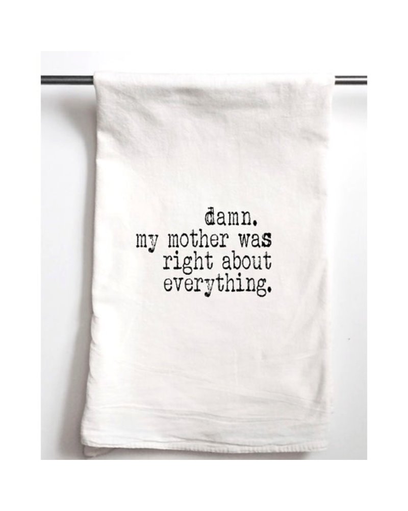 Aspen Lane Damn My Mother Was Right About Everything Tea Towel