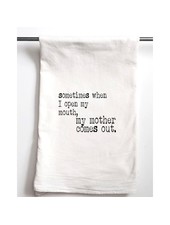 Aspen Lane Sometimes When I Open My Mouth My Mother Comes Out Tea Towel