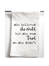 Aspen Lane She Believed She Could But She Was Tired So She Didn't Tea Towel