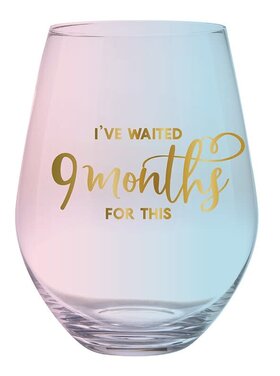 I've Waited 9 Months For This Stemless Wine Glass