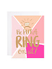 9th Letter Press Greeting Card - He Put A Ring On It