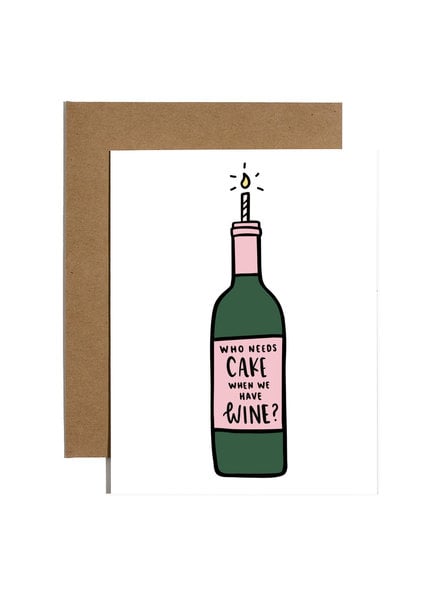 Brittany Paige Greeting Card - Who Needs Cake When We Have Wine