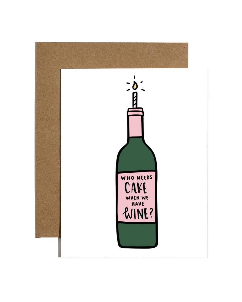 Brittany Paige Brittany Paige Greeting Card - Who Needs Cake When We Have Wine
