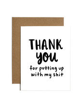 Brittany Paige Greeting Card - Thank You For Putting Up With My Shit