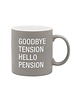 About Face Designs About Face Mug - Goodbye Tension Hello Pension