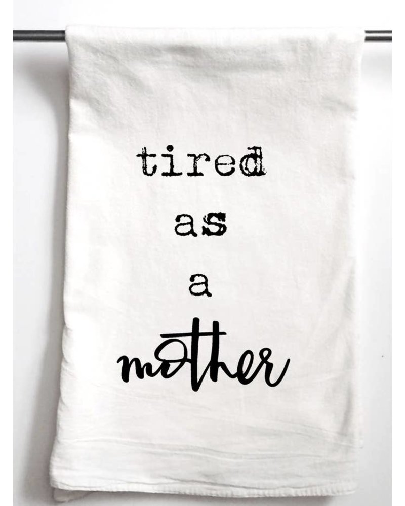 Aspen Lane Aspen Lane Tea Towel - Tired As A Mother