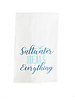 Initial Styles Flour Sack Towel -  Saltwater Heals Everything