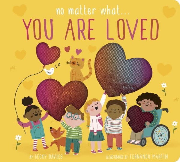 No Matter What You Are Loved Book