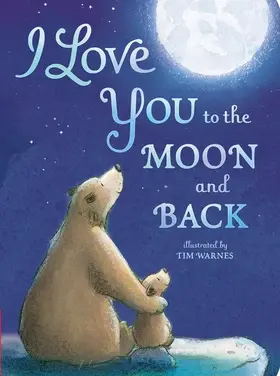 I Love You To The Moon & Back Book