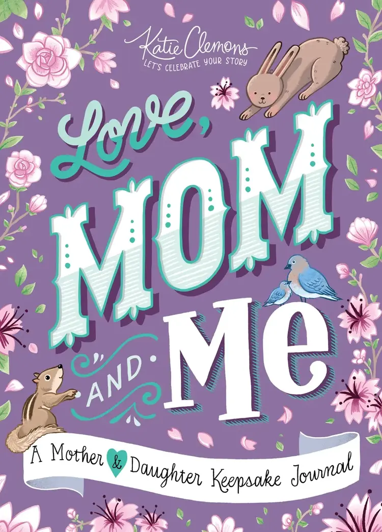 Love, Mom & Me: A Mother & Daughter Journal