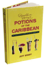 Beachbum Barry Beachbum Berry's Potions of the Caribbean Book