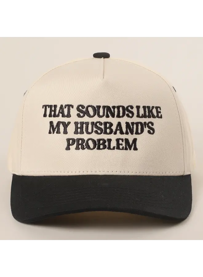 That Sounds Like My Husband's Problem Embroidered Hat Black