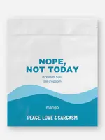 Peace, Love and Sarcasm NOPE, NOT TODAY Epson Salt Bath Soak