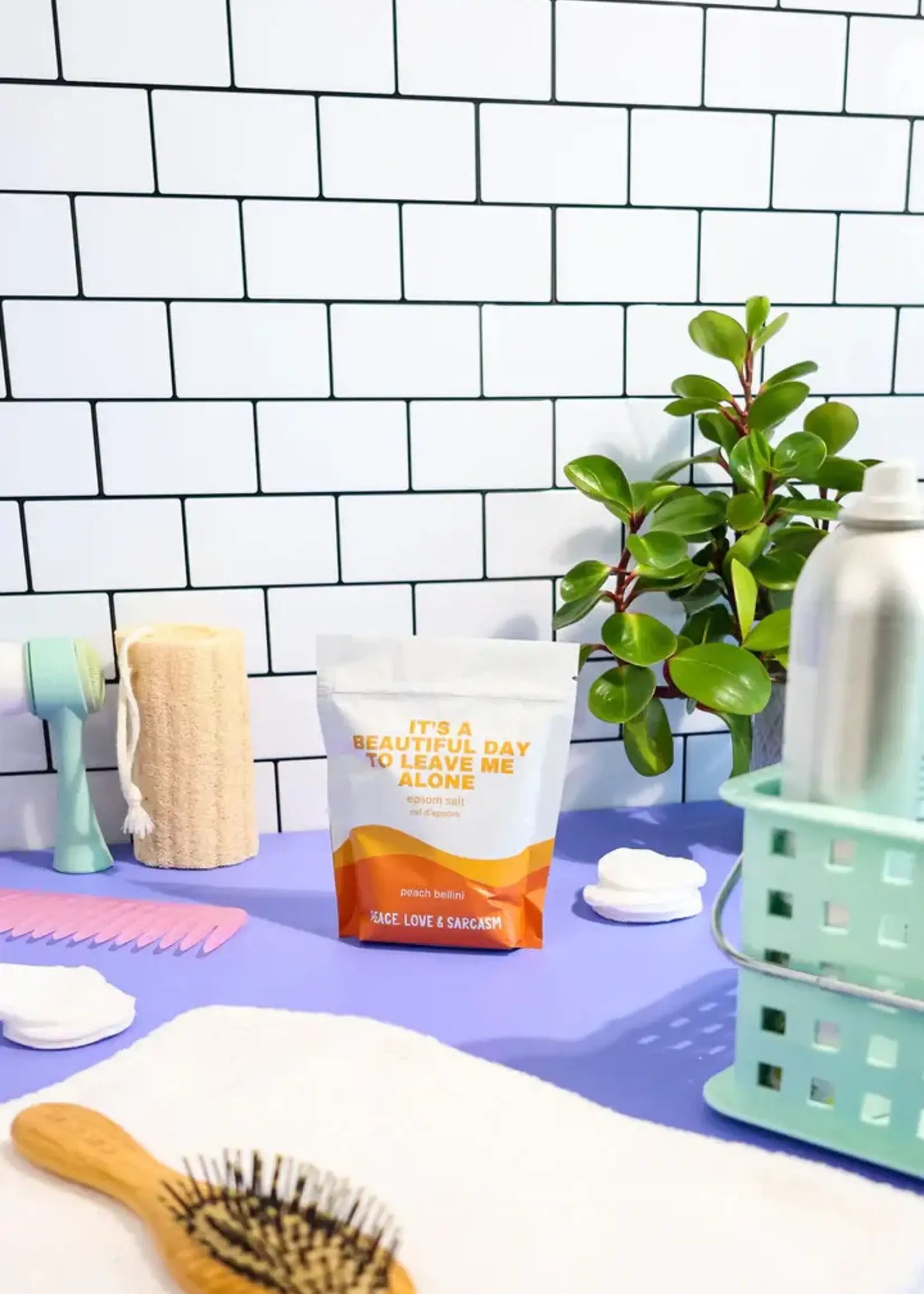 Peace, Love and Sarcasm IT'S A BEAUTIFUL DAY TO LEAVE ME ALONE Epson Salt Bath Soak