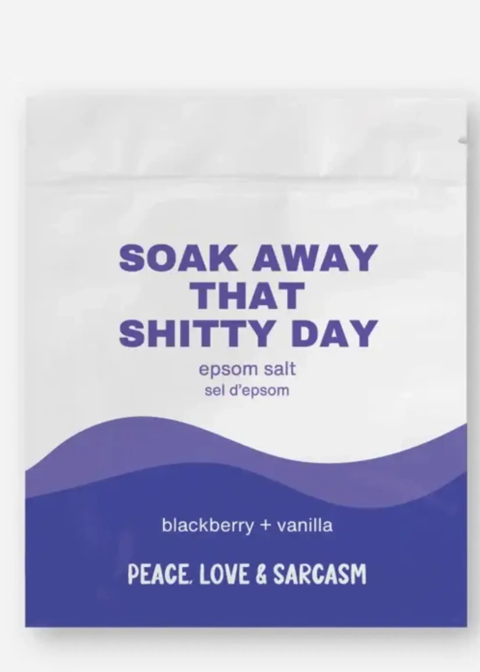 Peace, Love and Sarcasm SOAK AWAY THAT SHITTY DAY Epson Balt Salt Soak