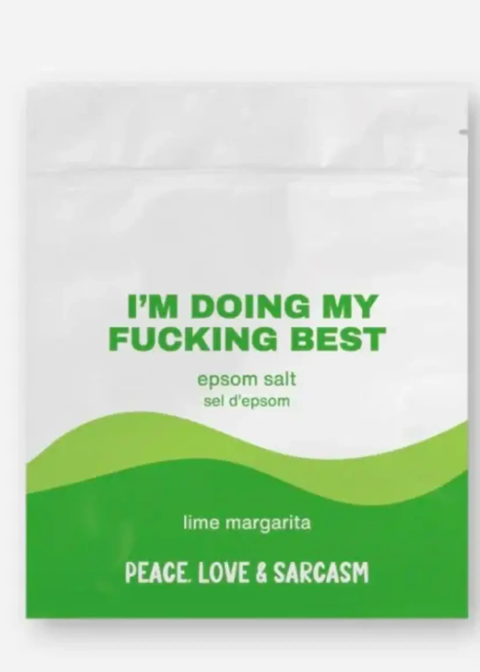 Peace, Love and Sarcasm I'M DOING MY FUCKING BEST Epson Balt Salt Soak