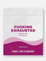 Peace, Love and Sarcasm FUCKING EXHAUSTED Epson Balt Salt Soak