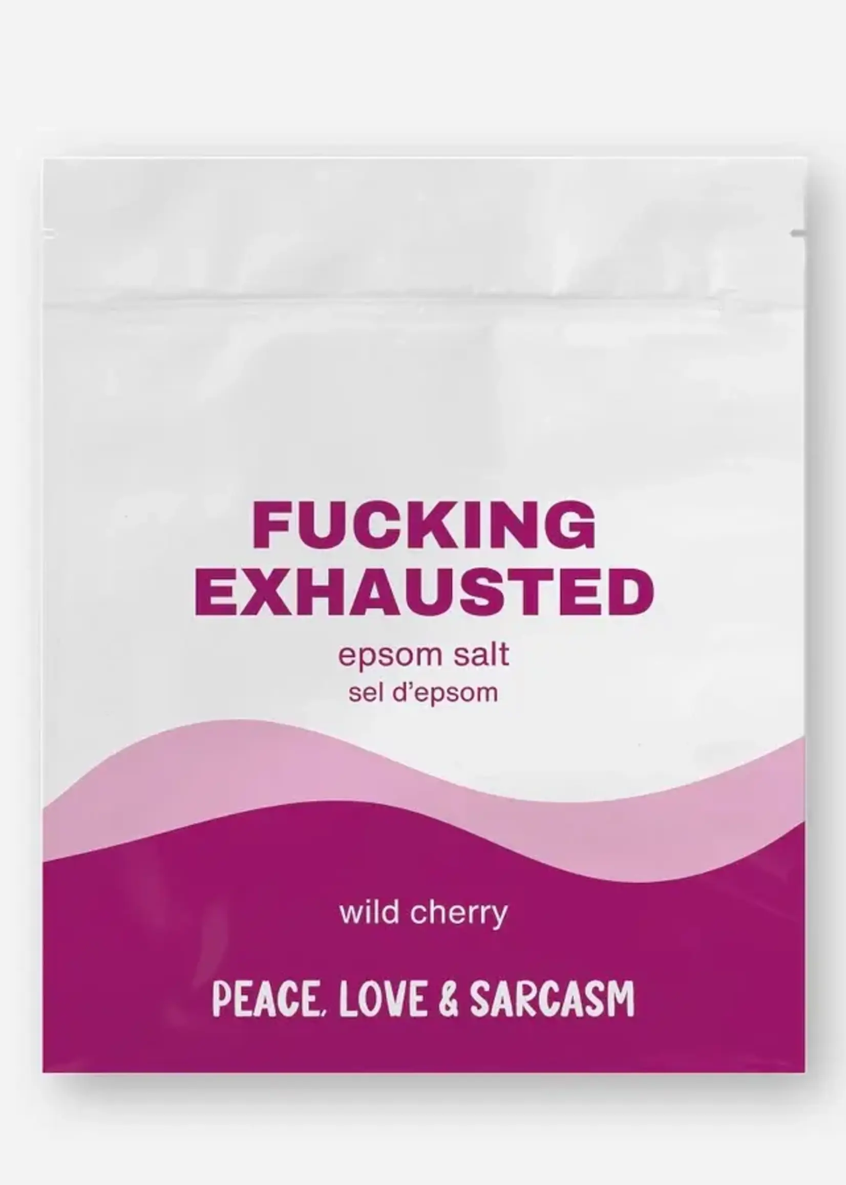 Peace, Love and Sarcasm FUCKING EXHAUSTED Epson Balt Salt Soak