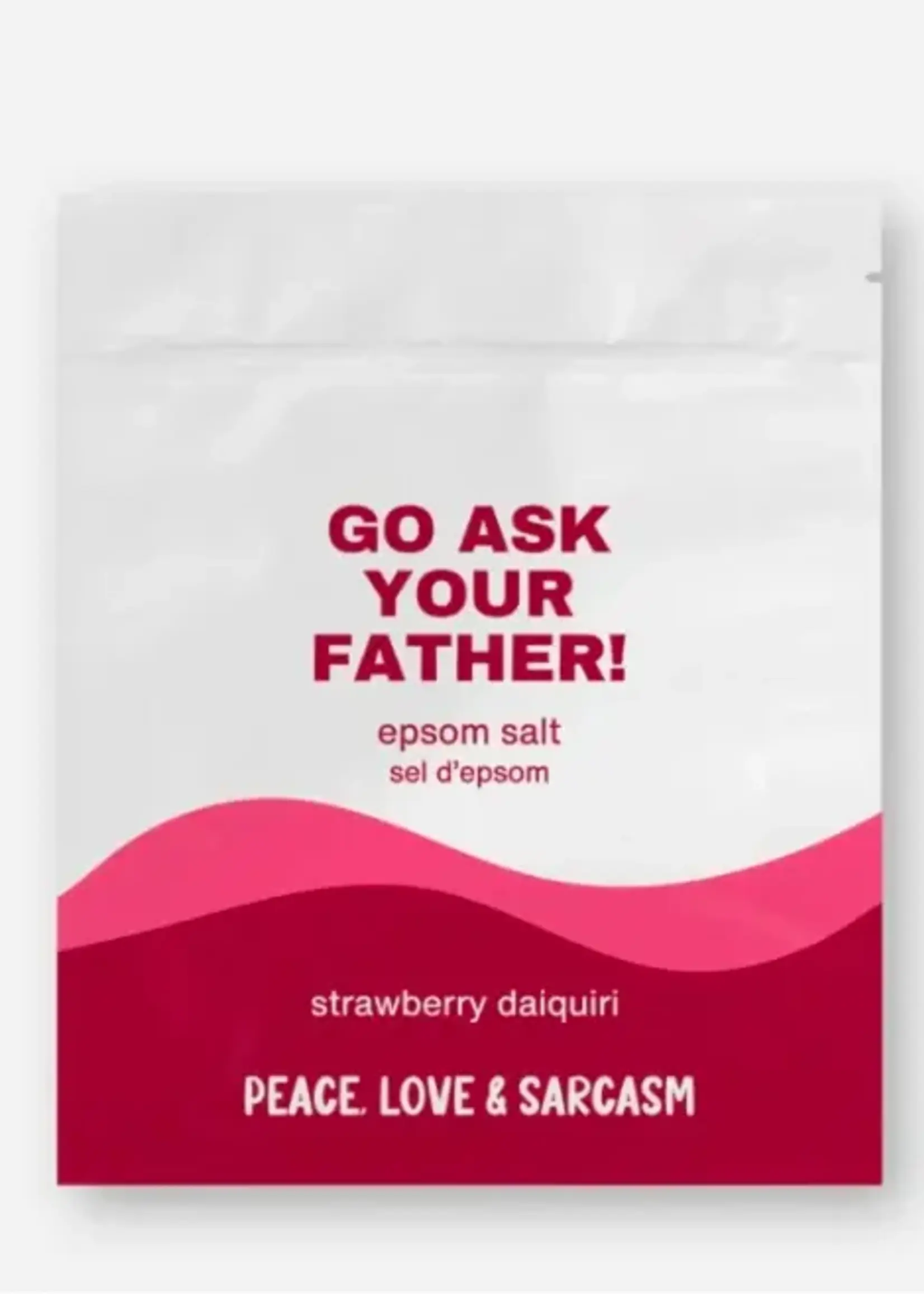 Peace, Love and Sarcasm GO ASK YOUR FATHER Epson Salt Bath Soak