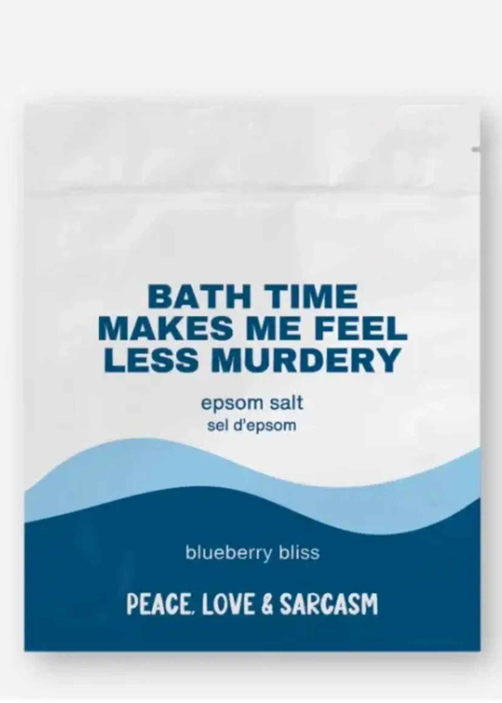 Peace, Love and Sarcasm BATH TIME MAKES ME FEEL LESS MURDERY Epson Balt Salt Soak
