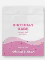 Peace, Love and Sarcasm BIRTHDAY BABE Epson Balt Salt Soak