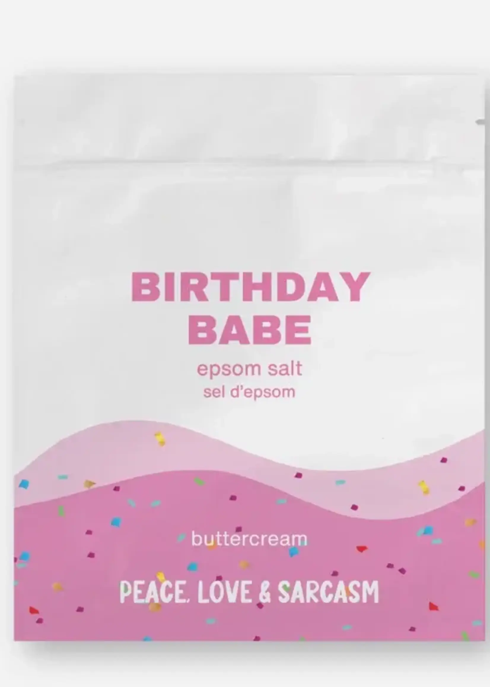 Peace, Love and Sarcasm BIRTHDAY BABE Epson Balt Salt Soak