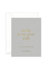 Smitten on Paper Lucky Wife Birthday Greeting Card