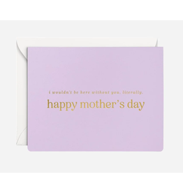 Smitten on Paper Literally Mother's Day Card